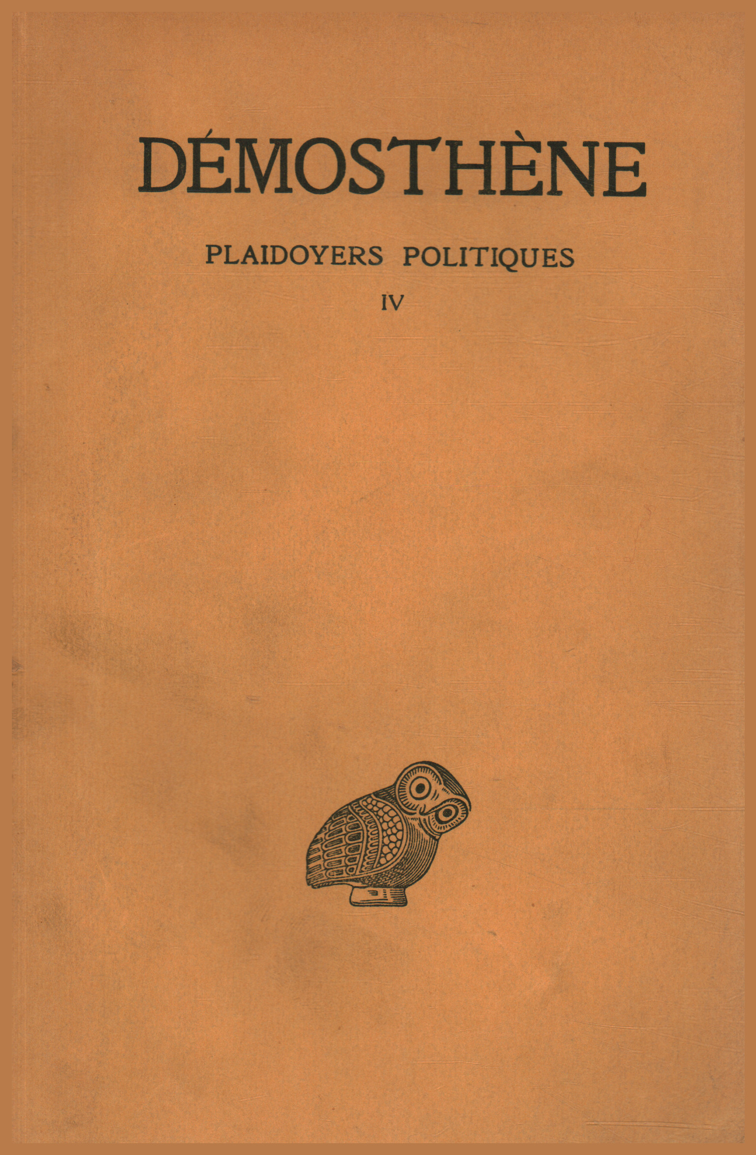 Plaidoyers Civils Tome IV, Démosthène