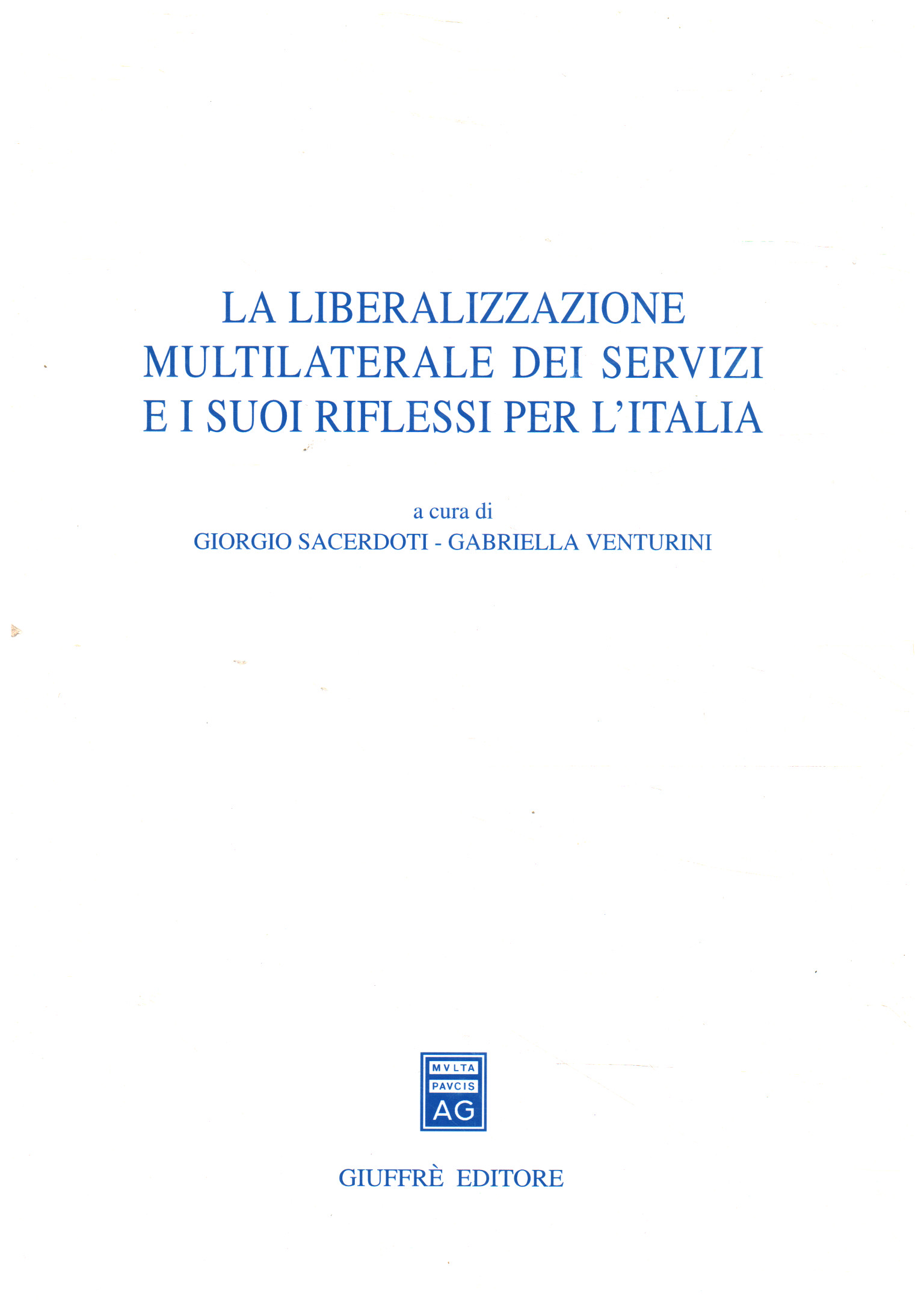 La libéralisation multilatérale des services et moi, Giorgio Sacerdoti Gabriella Venturini