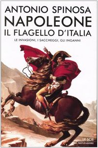 Napoleon the scourge of Italy, Antonio Spinosa