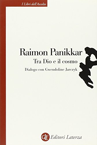 Between God and the cosmos, Raimon Panikkar