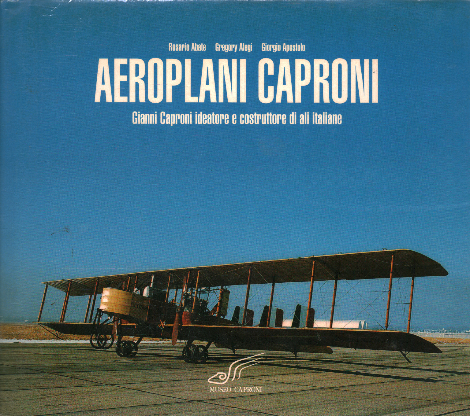 Aeroplani caproni, Rosario Abate Gregory Alegi Giorgio Apostolo