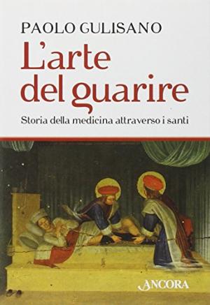 L'arte del guarire, Paolo Gulisano