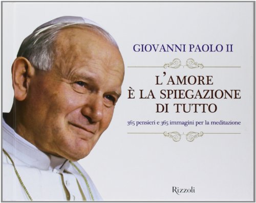 L'amour est l'explication de tout, Jean-Paul II