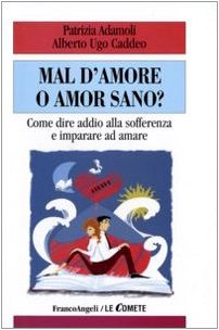 Mal d amore or healthy love ?, Patrizia Adamoli Ugo A. Caddeo