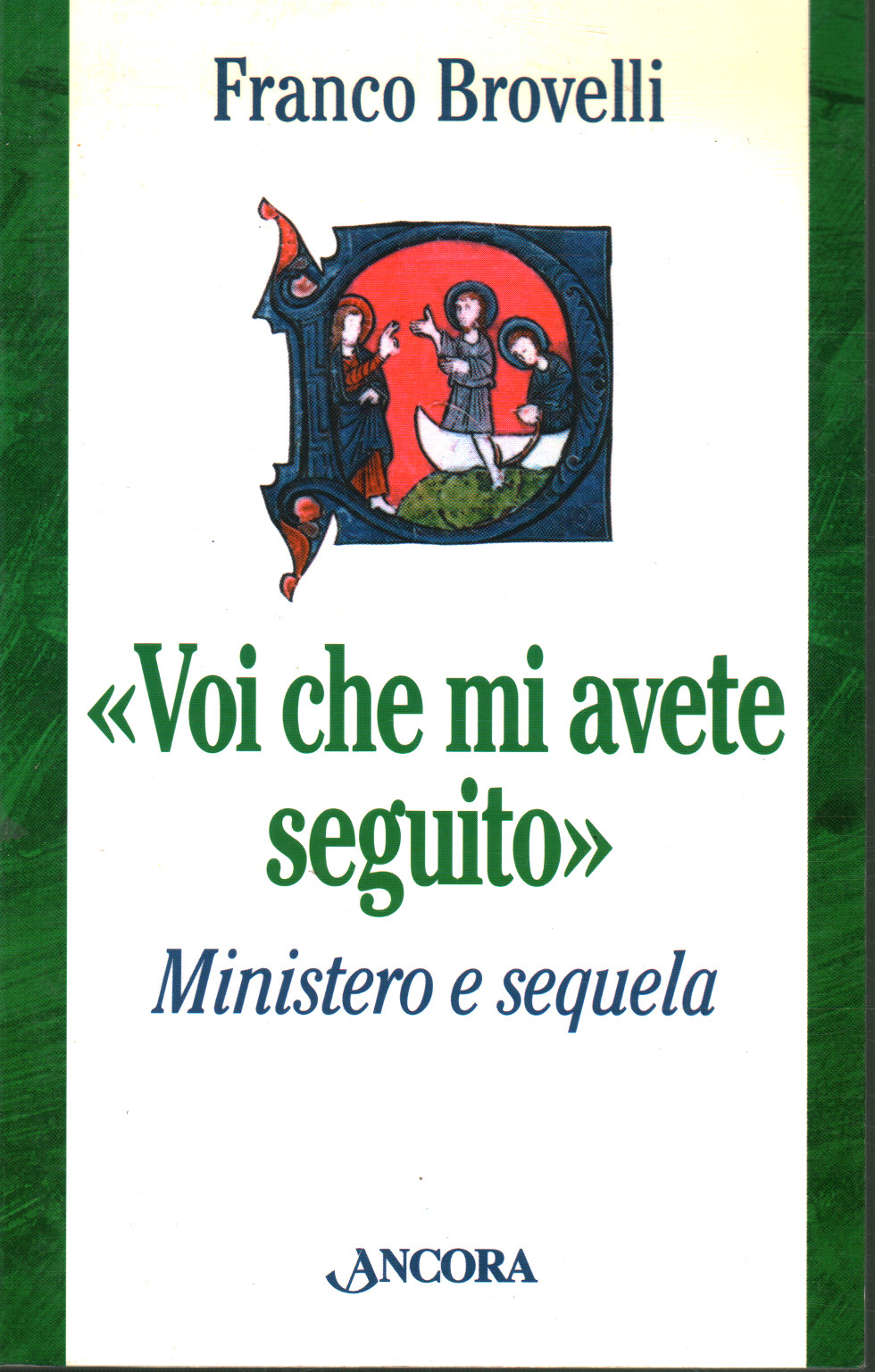 Voi che mi avete seguito (Mt 19, 28), Franco Brovelli