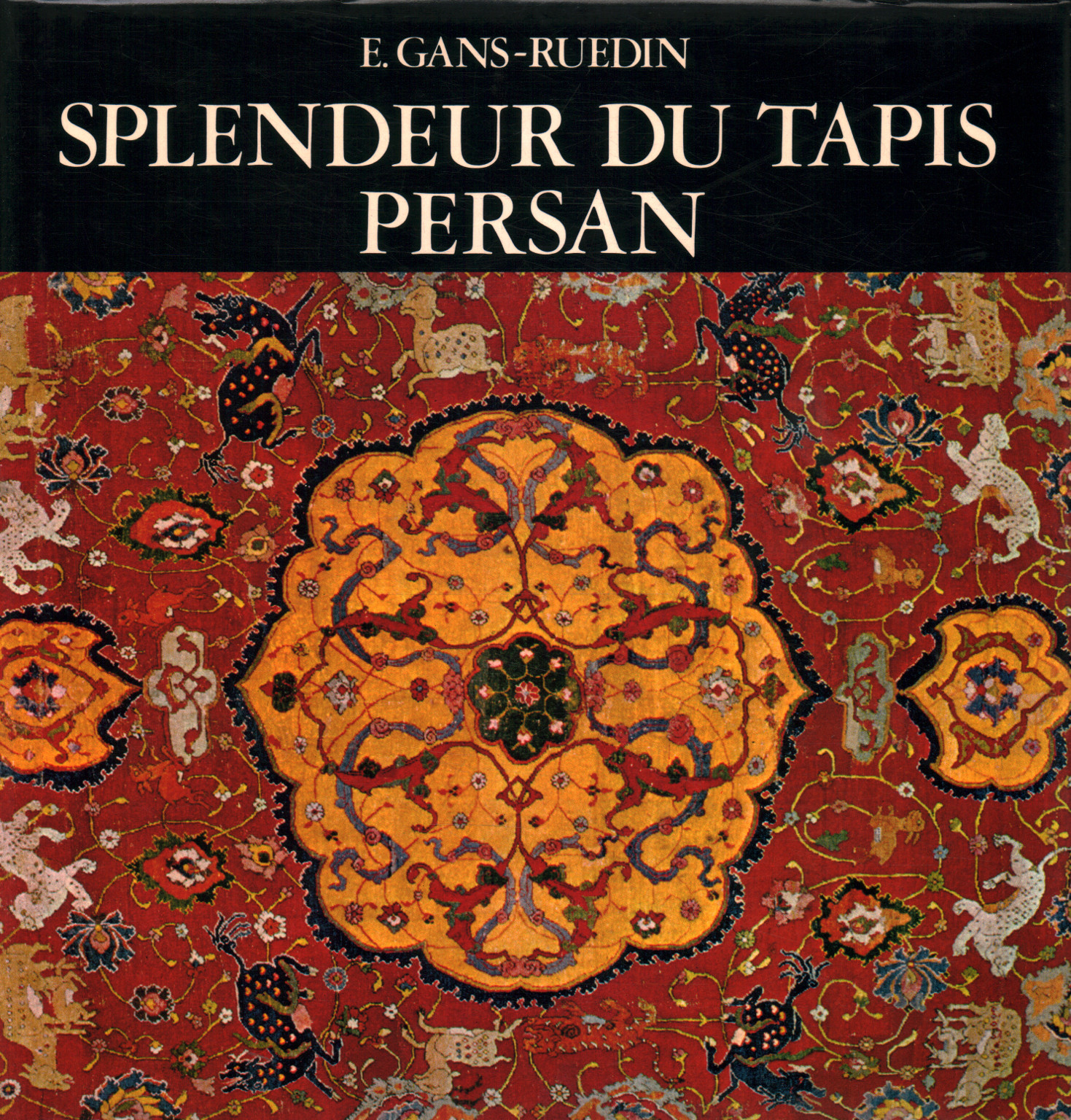 Splendor du tapis persan, E. Gans - Ruedin