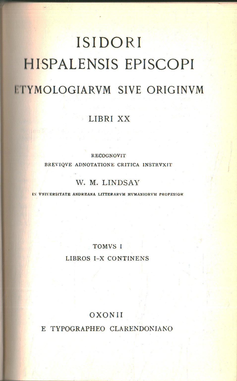 Etymologiarum sive originum. Volumen I, Isidori Hispalensis Episcopi