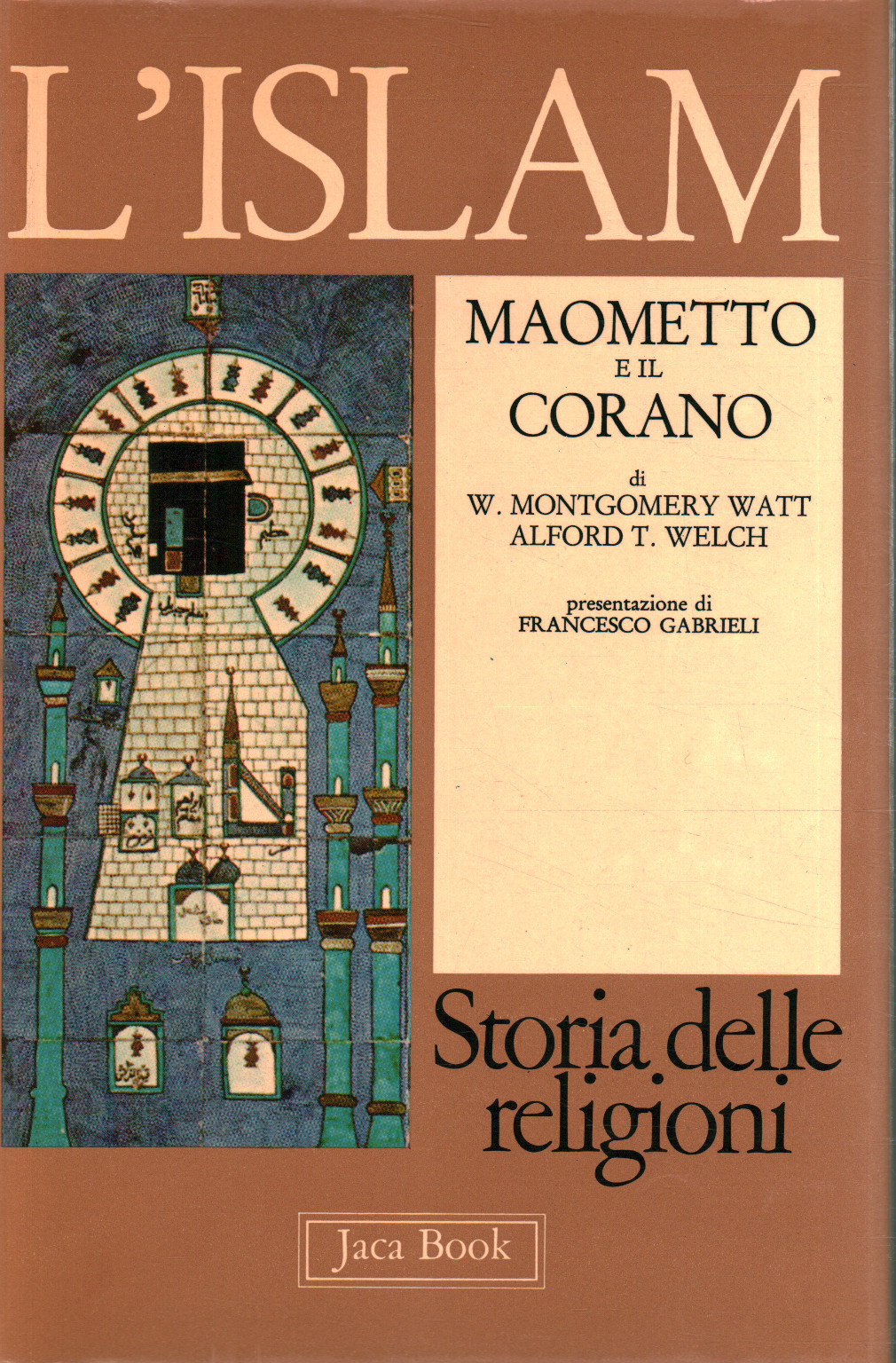 L Islam. Maometto e il Corano., W. Montgomery Watt Alford T. Welch