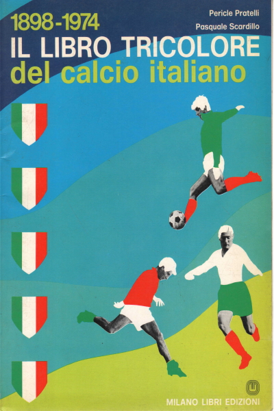 Le livre tricolore du football italien, Pericle Pratelli Pasquale Scardillo