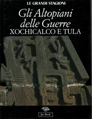 Gli altopiani delle guerre Xochicalco e Tula