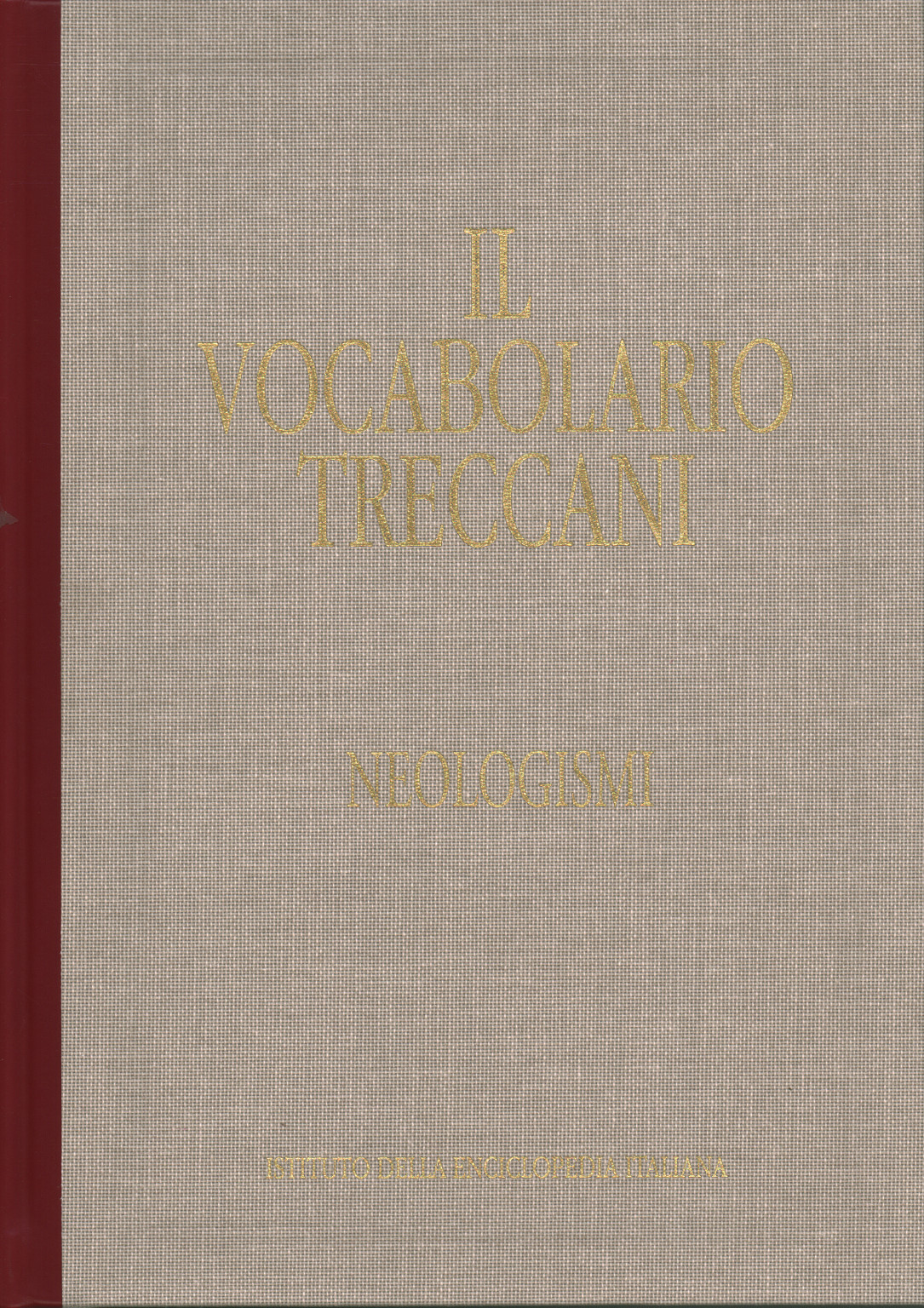 Le vocabulaire Treccani. Néologismes. Nouveaux mots, AA.VV.