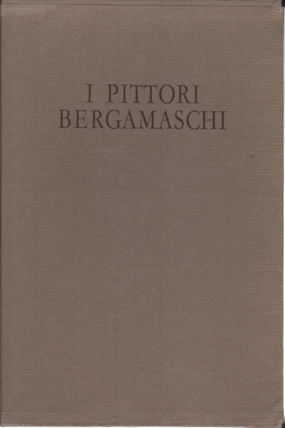 I pittori bergamaschi dal XIII al XIX%,I pittori bergamaschi dal XIII al XIX%