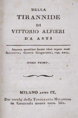 Della tirannide di Vittorio Alfieri da Asti. Tomo primo e tomo secondo