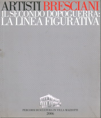 Il secondo dopoguerra a Brescia: La linea figurativa