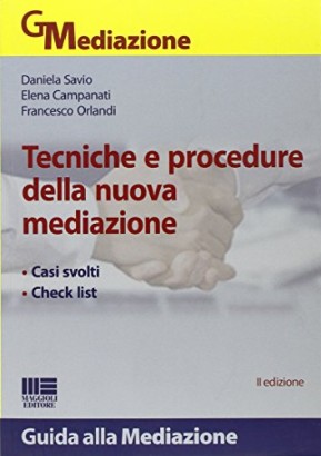 Tecniche e procedure della nuova mediazione