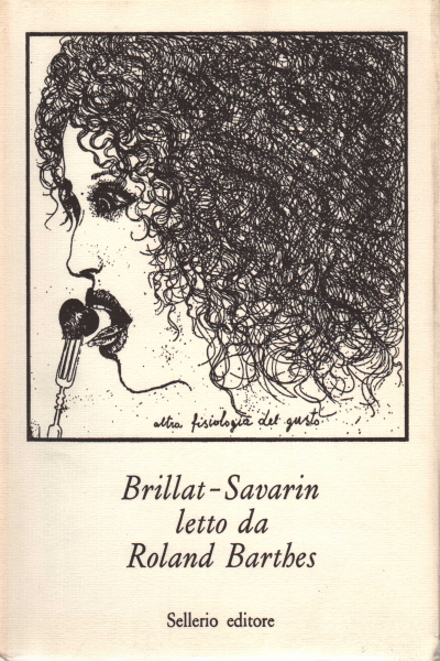 Brillat-Savarin lu par Roland Barthes