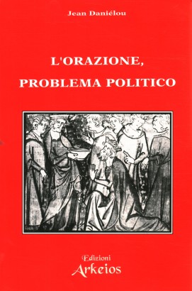 L'orazione, problema politico