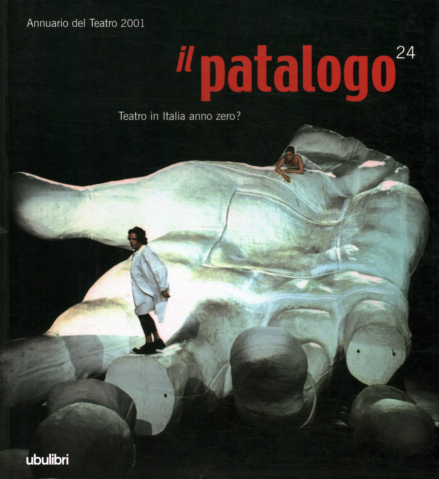 Il Patalogo 24. Theater in Italien Jahr %, Il Patalogo 24. Theater in Italien Jahr %, Il Patalogo vierundzwanzig. Theater in Italien