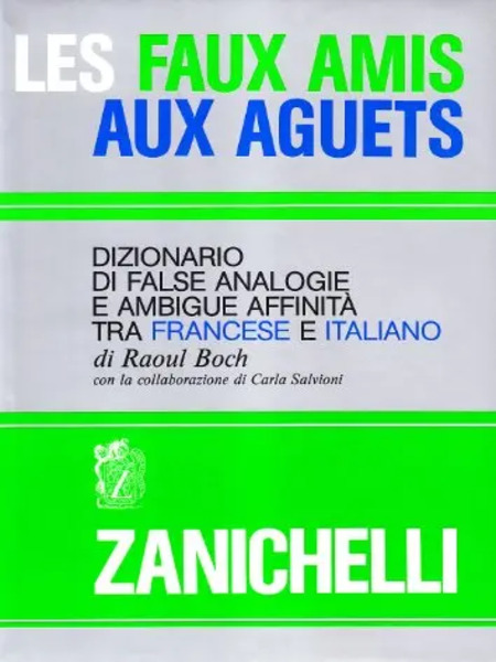 libro zanichelli les faux amis aux aguets dizionario